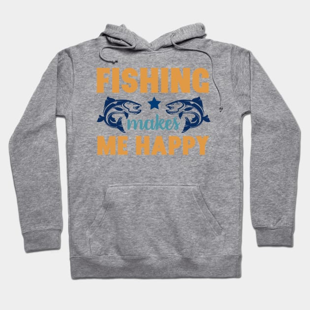 Fishing Makes Me Happy Fishing Summer Hobby Professional Fisherman For Dads Hoodie by anijnas